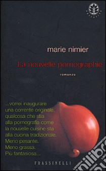 La nouvelle pornographie libro di Nimier Marie