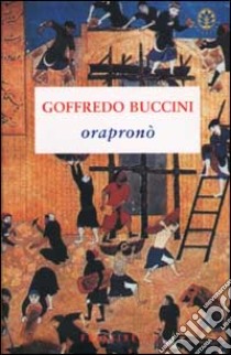 Orapronò libro di Buccini Goffredo