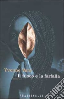 Il fuoco e la farfalla libro di Vera Yvonne