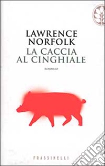 La caccia al cinghiale libro di Norfolk Lawrence