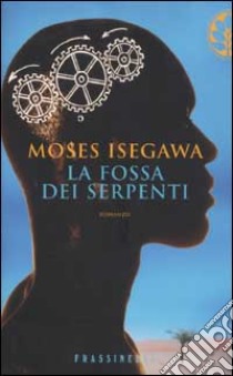 La fossa dei serpenti libro di Isegawa Moses