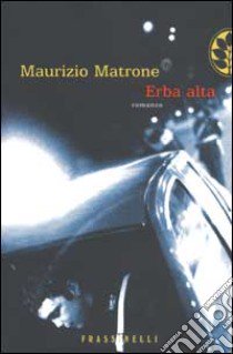 Erba alta libro di Matrone Maurizio