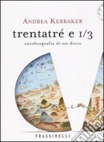 Trentatré e 1/3 libro di Kerbaker Andrea