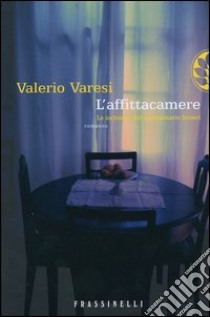 L'affittacamere. Le inchieste del commissario Soneri libro di Varesi Valerio