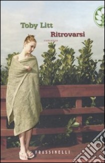 Ritrovarsi libro di Litt Toby