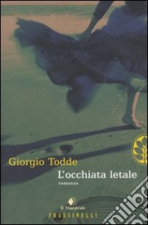 L'occhiata letale libro di Todde Giorgio