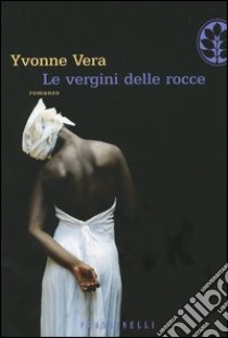 Le vergini delle rocce libro di Vera Yvonne