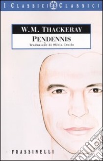 Pendennis libro di Thackeray William Makepeace