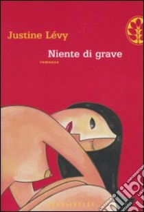 Niente di grave libro di Lévy Justine