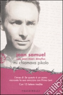 Mi chiamava Pikolo libro di Samuel Jean - Dreyfus Jean-Marc