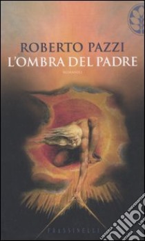 L'ombra del padre libro di Pazzi Roberto