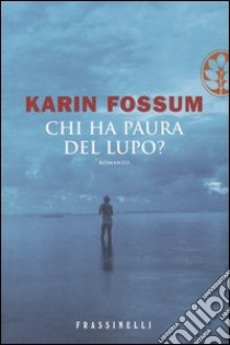 Chi ha paura del lupo? libro di Fossum Karin