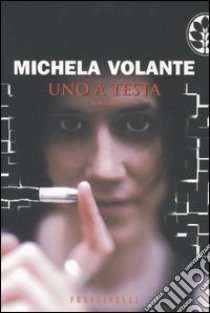 Uno a testa libro di Volante Michela