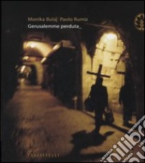 Gerusalemme perduta libro di Bulaj Monika - Rumiz Paolo