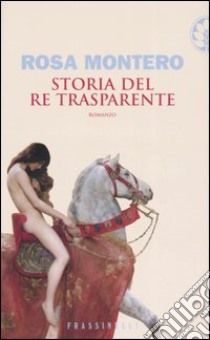 Storia del re trasparente libro di Montero Rosa