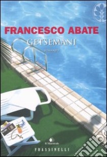 Getsemani libro di Abate Francesco