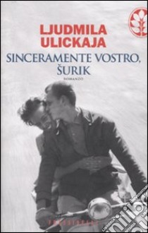 Sinceramente vostro, Surik libro di Ulickaja Ljudmila