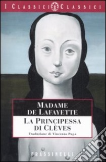 La principessa di Clèves libro di Lafayette Marie-Madeleine de