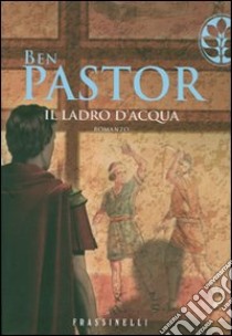 Il ladro d'acqua libro di Pastor Ben