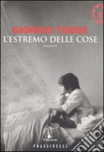 L'estremo delle cose libro di Todde Giorgio