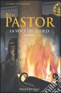 La voce del fuoco libro di Pastor Ben