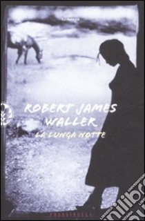 La lunga notte libro di Waller Robert J.