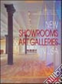 New showrooms & art galleries in Usa. Ediz. italiana e inglese libro di Vercelloni Matteo; Warchol Paul; San Pietro S. (cur.)