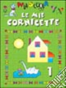 Disegno e coloro le mie cornicette libro