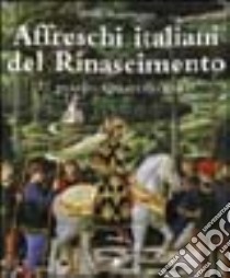 Affreschi italiani del Rinascimento.. Vol. 1: Il primo quattrocento libro di Roettgen Steffi