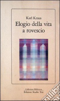 Elogio della vita a rovescio libro di Kraus Karl; Cometa M. (cur.)