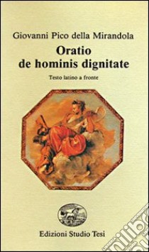 Oratio De hominis dignitate libro di Pico della Mirandola Giovanni; Garin E. (cur.)
