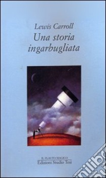 Una storia ingarbugliata libro di Carroll Lewis