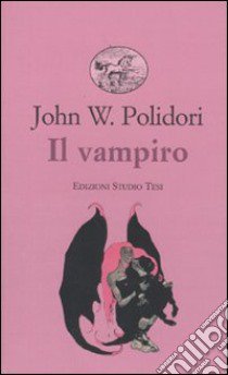 Il Vampiro libro di Polidori John William; Franci G. (cur.); Mangaroni R. (cur.)