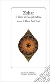 Zohar. Il libro dello splendore libro di Toaff E. (cur.); Toaff A. (cur.)