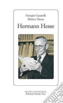 Hermann Hesse libro di Cusatelli Giorgio; Hesse Heiner