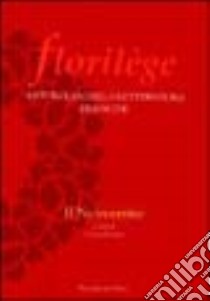 Florilege. Antologia della letteratura francese. Il Novecento libro di Bruera F. (cur.)