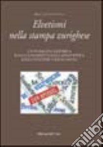 Elvetismi nella stampa zurighese. Un'indagine empirica sulla consapevolezza linguistica degli svizzeri tedescofoni libro di Di Paolo Maria Concetta