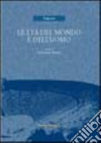 Le età del mondo e dell'uomo libro di Fulgenzio Fabio P.; Manca M. (cur.)