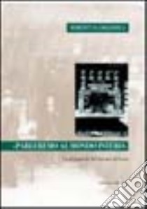 «Parleremo al mondo intero». La propaganda del fascismo all'estero libro di Garzarelli Benedetta