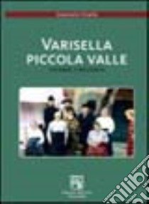 Varisella piccola valle. Un paese si racconta libro di Chiarle Giancarlo