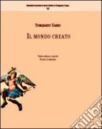 Torquato Tasso. Il mondo creato libro di Luparia P. (cur.)