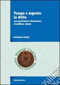 Tempo e aspetto in ittito con particolare riferimento al suffisso -sre/a- libro di Cambi Valentina