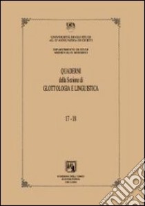 Quaderni della sezione di glottologia e linguistica del Dipartimento di studi medievali e moderni. Vol. 17-18 libro di Mucciante L. (cur.)