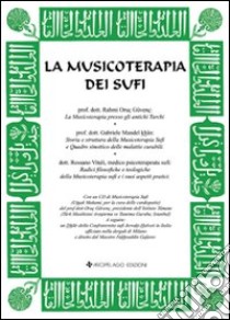 La musicoterapia dei sufi. Con CD Audio libro di Mandel Gabriele; Güvenç Orüç; Vitali Rossano