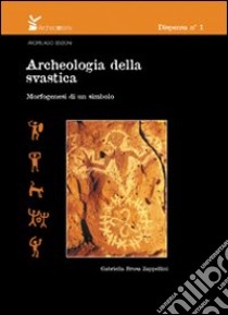 Archeologia della svastica. Morfogenesi di un simbolo libro di Brusa Zappellini Gabriella