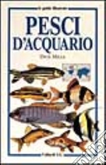 I pesci d'acquario libro di Mills Dick