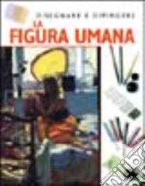 La figura umana libro di Howard Ken