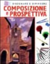 Composizione e prospettiva libro di Howard Ken