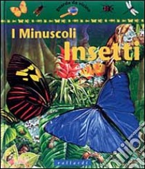 I minuscoli insetti libro di Llewellyn Claire