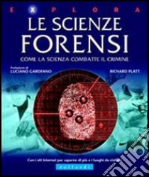 Le scienze forensi libro di Platt Richard